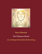 Harry Eilenstein: Der Chiemsee-Kessel 