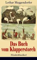 Lothar Meggendorfer: Das Buch vom Klapperstorch (Kinderklassiker) - Mit Originalillustrationen 