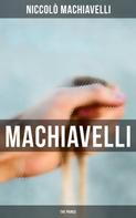 Niccolo Machiavelli: Machiavelli: The Prince 