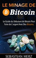 Sebastian Merz: Le Minage De Bitcoin 101 