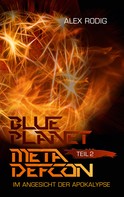 Alex Rodig: Blue Planet Meta Defcon – Teil 2 