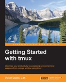 Victor Quinn, J.D.: Getting Started with tmux 