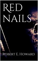 Robert E. Howard: Red nails 