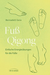 Fuß-Qigong - Einfache Energieübungen für die Füße