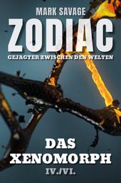 Zodiac - Gejagter zwischen den Welten IV: Das Xenomorph - IV./VI.