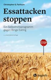 Essattacken stoppen - Ein Selbsthilfeprogramm gegen Binge Eating