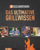 Sizzlebrothers: Sizzle Brothers - Das ultimative Grillwissen ★★★