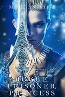 Morgan Rice: Rogue, Prisoner, Princess (Of Crowns and Glory—Book 2) ★★★★★