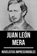 August Nemo: Novelistas Imprescindibles - Juan León Mera 