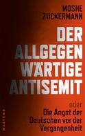 Moshe Zuckermann: Der allgegenwärtige Antisemit 
