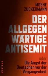 Der allgegenwärtige Antisemit - oder die Angst der Deutschen vor der Vergangenheit