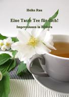 Heike Rau: Eine Tasse Tee für dich! - Impressionen in Bildern 