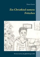 Dieter Goertz: Ein Christkind namens Fritzchen 