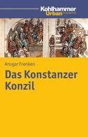 Ansgar Frenken: Das Konstanzer Konzil 