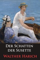 Walther Harich: Der Schatten der Susette 