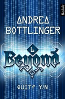 Andrea Bottlinger: Beyond Band 6: Quit? Y/N ★★★★