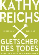 Kathy Reichs: Gletscher des Todes (3) ★★★★