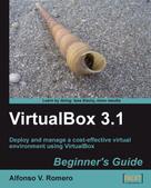 Alfonso V. Romero: VirtualBox 3.1: Beginner's Guide 