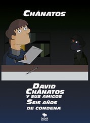 David Chánatos y sus amigos - Seis años de condena