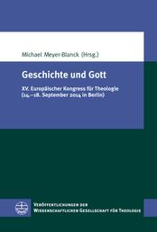 Geschichte und Gott - XV. Europäischer Kongress für Theologie (14.–18. September 2014 in Berlin)