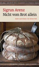 Nicht vom Brot allein (eBook) - Sailer und Schatz: ihr dritter Fall - Frankenkrimi