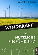 Hillmann Andy P.: Windkraft - Eine nützliche Einführung ★