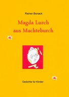 Reiner Bonack: Magda Lurch aus Machteburch 