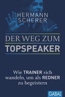 Hermann Scherer: Der Weg zum Topspeaker ★★★★