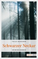 Thilo Scheurer: Schwarzer Neckar ★★★★
