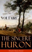 Voltaire: The Sincere Huron (French Classics Series) 