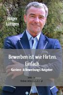 Holger Lüttgen: Bewerben ist wie Flirten. Einfach. 