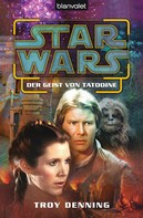 Troy Denning: Star Wars. Der Geist von Tatooine ★★★★