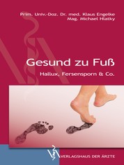 Gesund zu Fuß - Hallux, Fersensporn & Co.