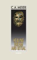 C.A. Meier: Healing Dream and Ritual: Ancient Incubation and Modern Psychotherapy 