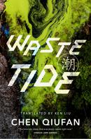 Chen Qiufan: Waste Tide 