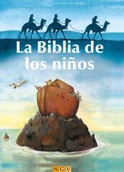 La Biblia de los niños - Historias del Antiguo y del Nuevo Testamento