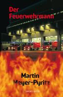 Martin Meyer-Pyritz: Der Feuerwehrmann ★★★★