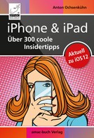 Anton Ochsenkühn: iPhone & iPad – Über 300 coole Insidertipps ★★★★