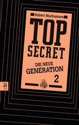 Top Secret. Die Intrige - Die neue Generation 2