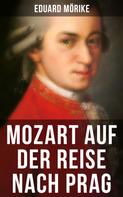 Eduard Mörike: Mozart auf der Reise nach Prag 