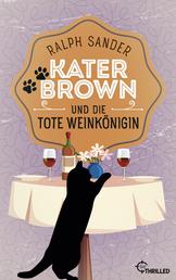 Kater Brown und die tote Weinkönigin - Kurzkrimi