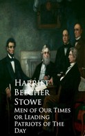 Stowe, Harriet Beecher: Men of Our Times or Leading Patriots of The Day 