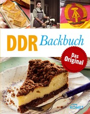 DDR Backbuch - Das Original: Rezepte Klassiker aus der DDR-Backstube