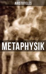 METAPHYSIK - Theoretische Philosophie: Das Grundlegende aller Wirklichkeit