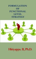 Hiriyappa B: Formulation of Functional Level Strategy 