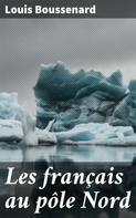 Louis Boussenard: Les français au pôle Nord 