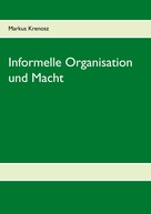 Markus Krenosz: Informelle Organisation und Macht 