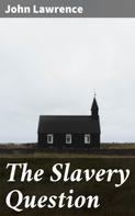 John Lawrence: The Slavery Question 