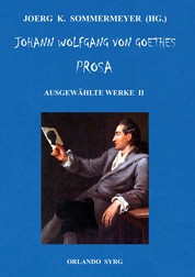 Johann Wolfgang von Goethes Prosa. Ausgewählte Werke II - Wilhelm Meisters Lehrjahre