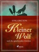 Stig Ericson: Kleiner Wolf und die sprechenden Zeichen ★★★★★